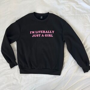 "I'm Literally Just A Girl" Slogan Fleece Crew Neck Sweatshirt